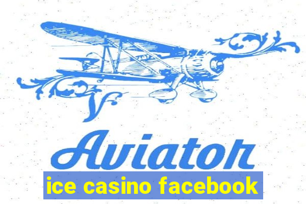 ice casino facebook